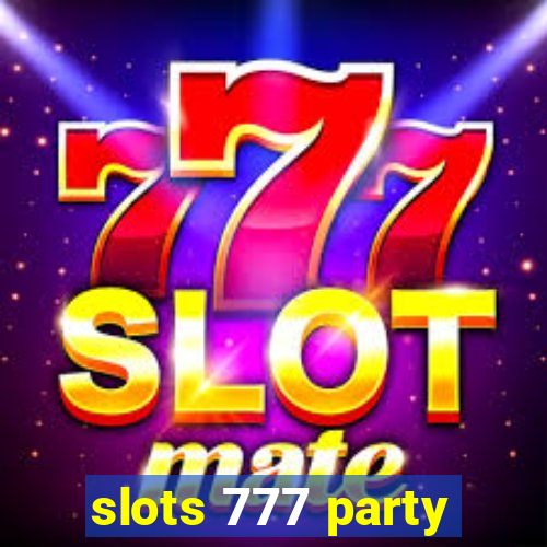 slots 777 party