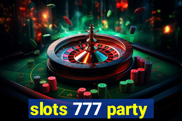 slots 777 party