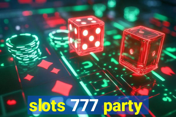 slots 777 party