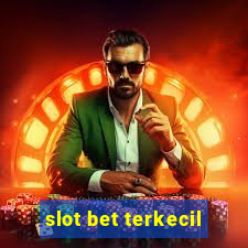 slot bet terkecil