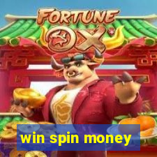 win spin money