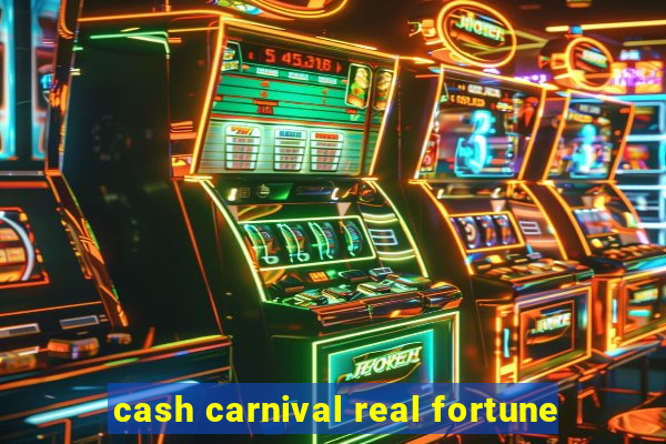 cash carnival real fortune