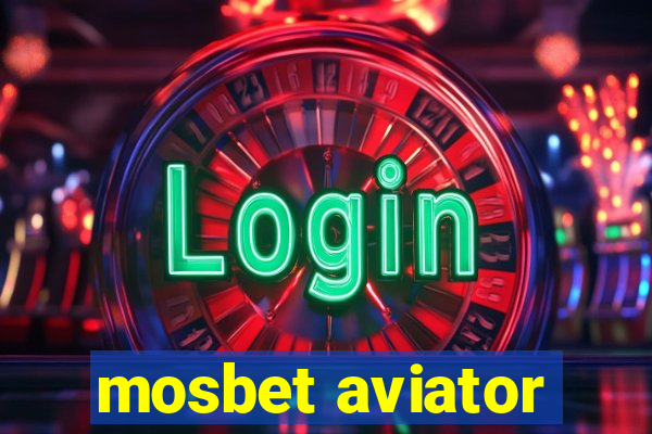 mosbet aviator