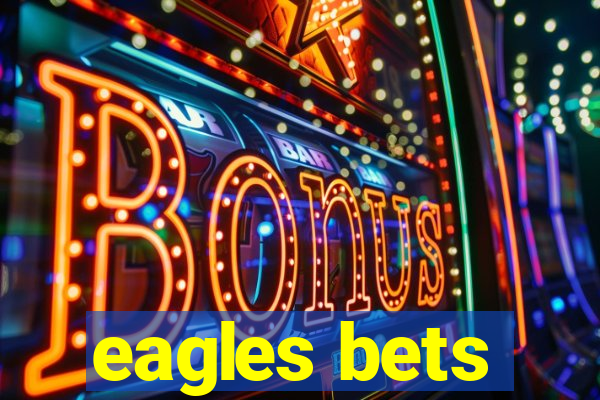 eagles bets