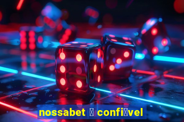 nossabet 茅 confi谩vel