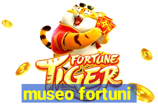 museo fortuni