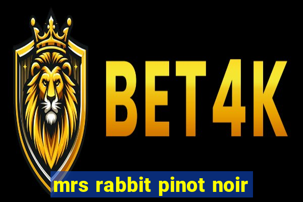 mrs rabbit pinot noir