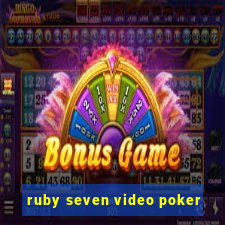 ruby seven video poker