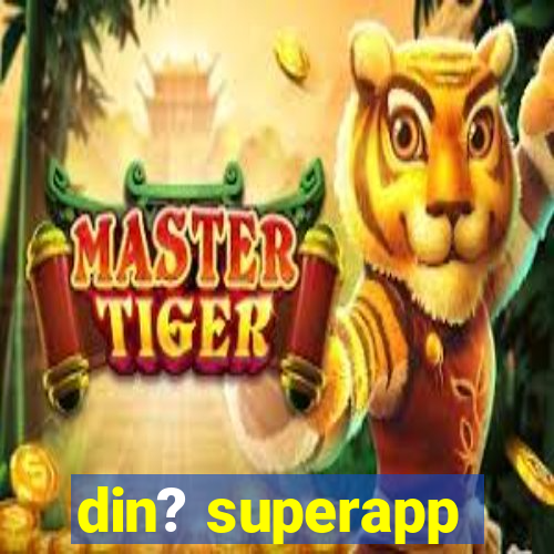 din? superapp