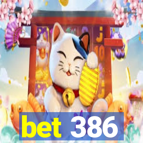 bet 386