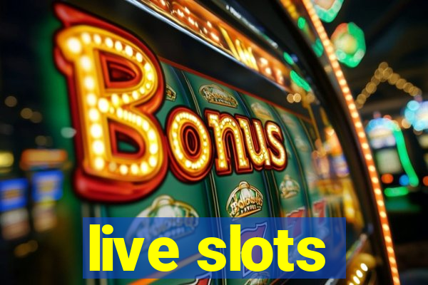 live slots