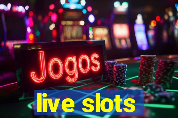 live slots