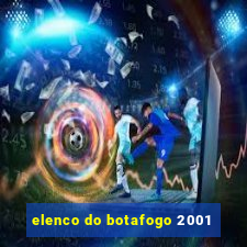 elenco do botafogo 2001