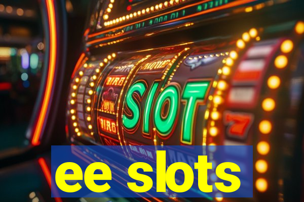 ee slots