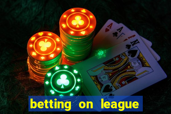 betting on league of legends