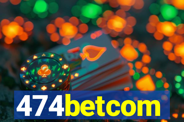 474betcom