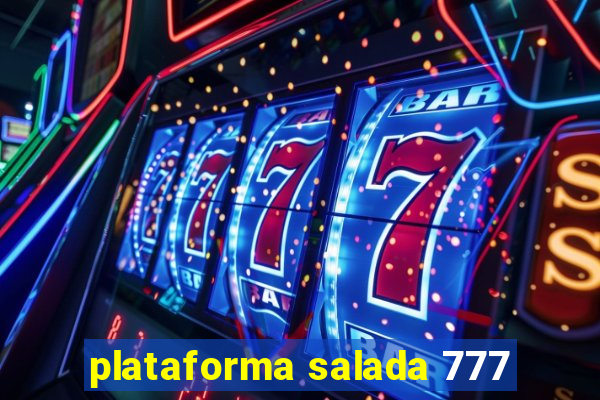 plataforma salada 777