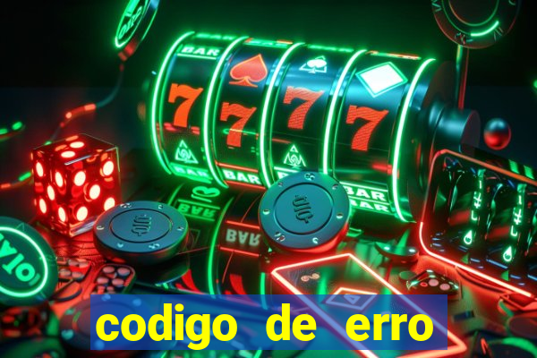 codigo de erro s105 bet365