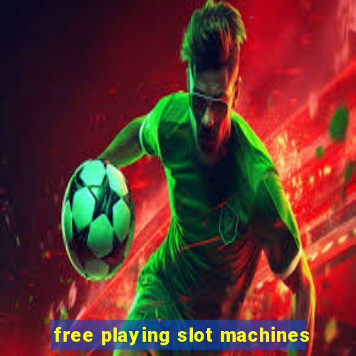 free playing slot machines