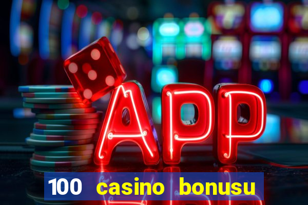 100 casino bonusu veren siteler