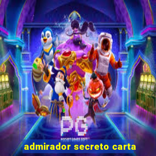 admirador secreto carta