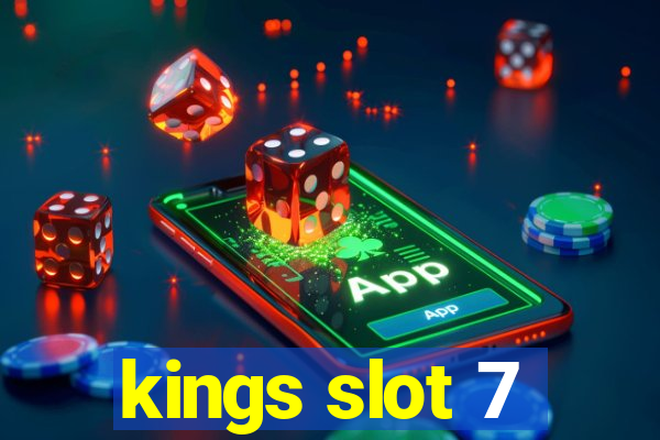 kings slot 7