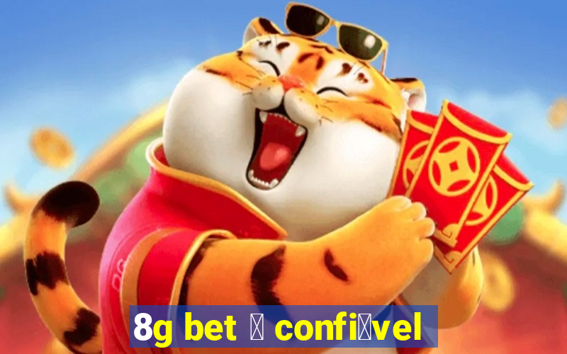 8g bet 茅 confi谩vel