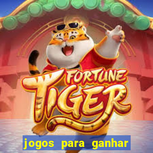 jogos para ganhar dinheiro do tigre