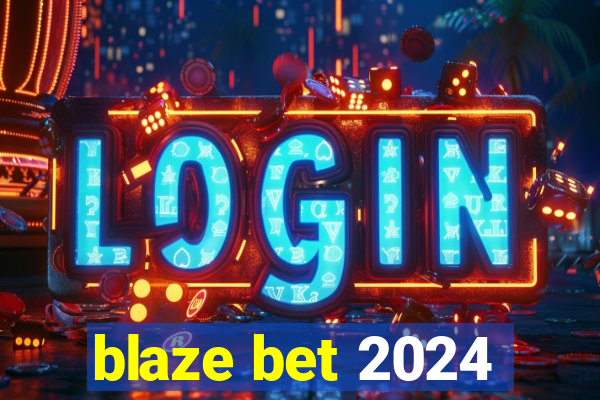 blaze bet 2024