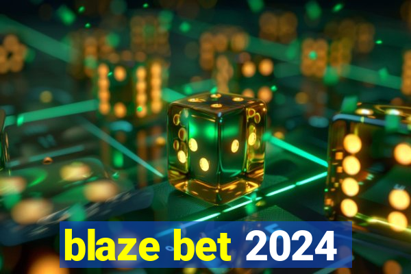 blaze bet 2024