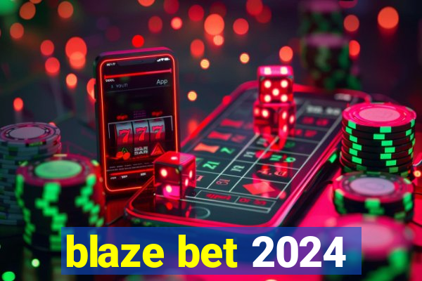 blaze bet 2024