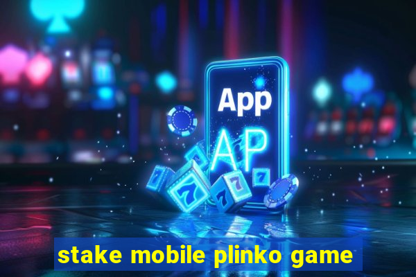 stake mobile plinko game