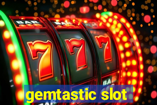 gemtastic slot