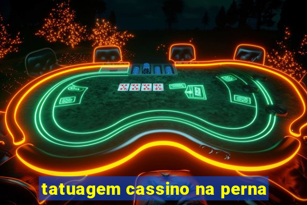 tatuagem cassino na perna