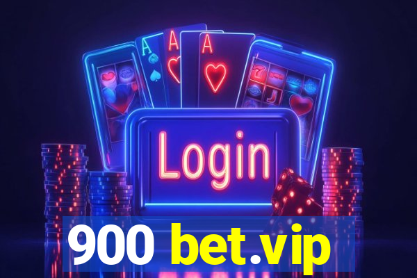 900 bet.vip