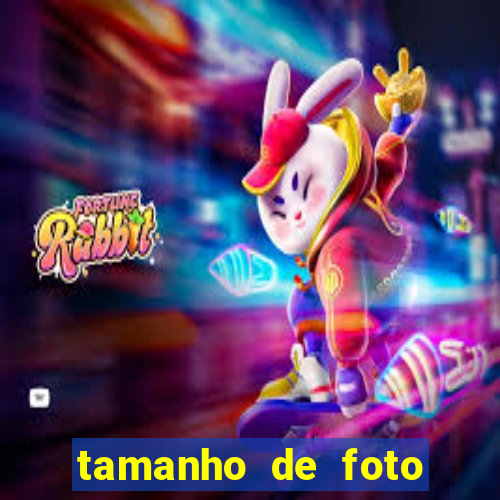 tamanho de foto normal 10x15