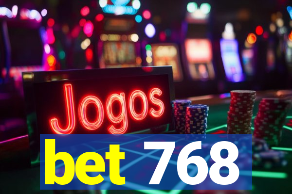 bet 768