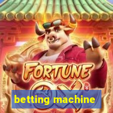 betting machine