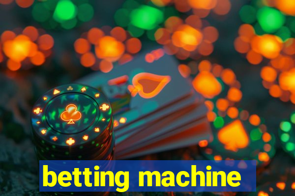 betting machine