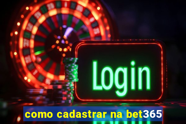 como cadastrar na bet365