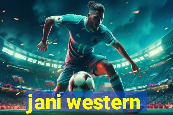 jani western