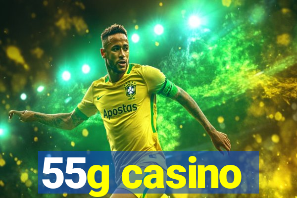 55g casino