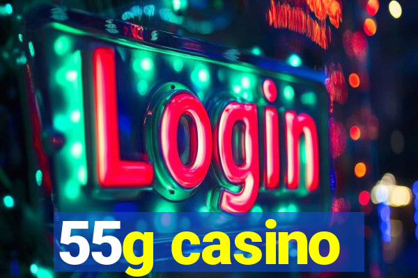 55g casino