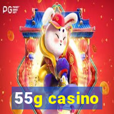 55g casino