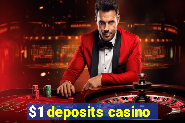 $1 deposits casino