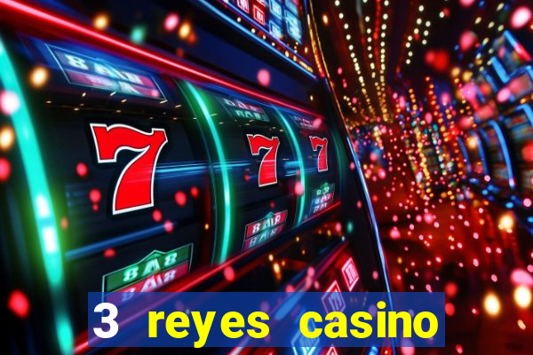 3 reyes casino juegos populares gratis