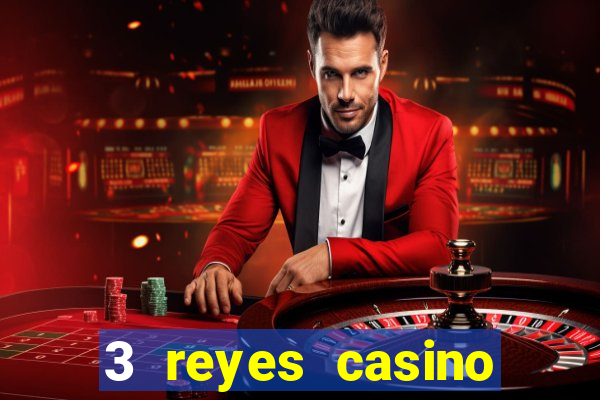 3 reyes casino juegos populares gratis