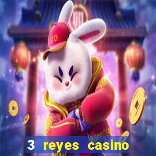 3 reyes casino juegos populares gratis