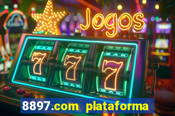 8897.com plataforma de jogos