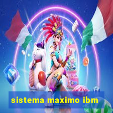 sistema maximo ibm